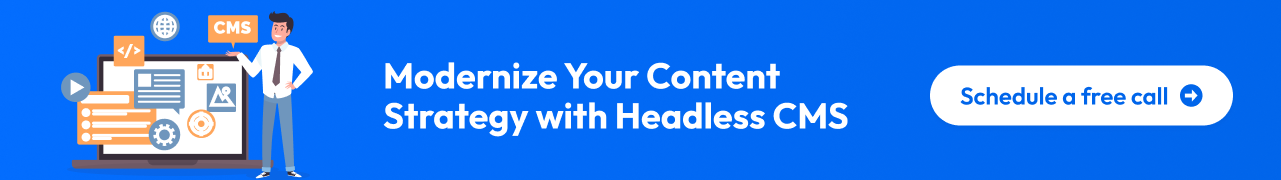 Modernize Your Content Strategy with Headless CMS